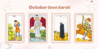 【10月恋爱塔罗】10月爱情讯息,恋爱中需要注意什麽呢?会有新的感情发生吗~