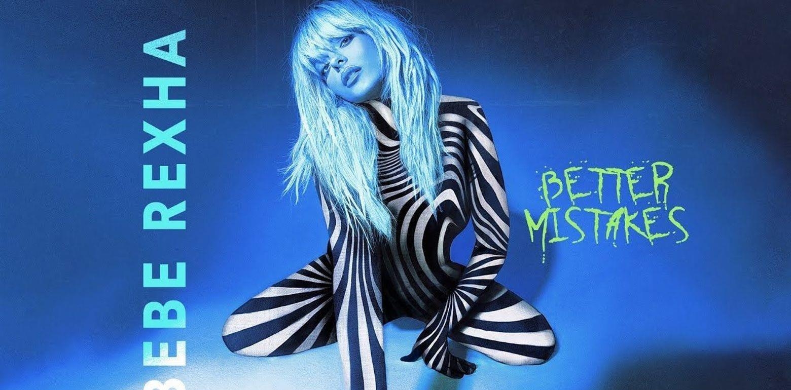 一定要再推荐的《Better Mistakes》！ Bebe Rexha 这张真的要听！